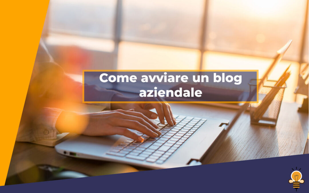 Come avviare un blog aziendale