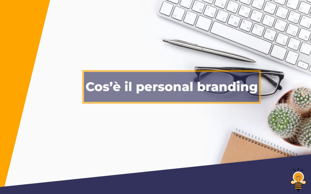 Il Personal Branding è la scelta giusta per la tua azienda?
